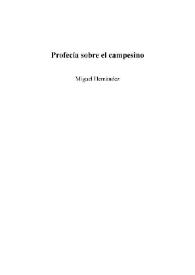 Profecía-sobre el campesino / Miguel Hernández Giner | Biblioteca Virtual Miguel de Cervantes