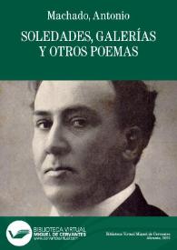 Soledades, galerías  y otros poemas
 / Antonio Machado | Biblioteca Virtual Miguel de Cervantes