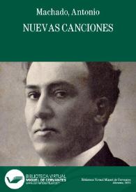 Nuevas canciones (1917-1930) / Antonio Machado ; edición de Ángel L. Prieto de Paula | Biblioteca Virtual Miguel de Cervantes