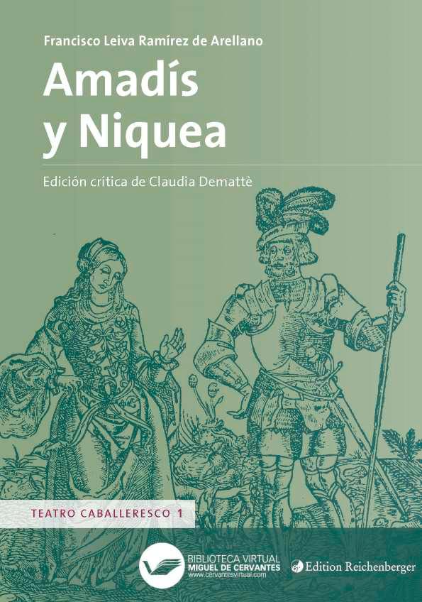 Amadís y Niquea / Francisco Leiva y Ramírez de Arellano; edición crítica de Claudia Demattè