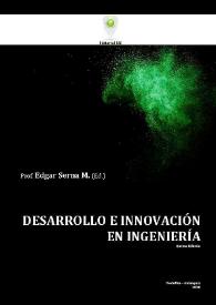 Desarrollo e Innovación en Ingeniería / editor, Edgar Serna M. | Biblioteca Virtual Miguel de Cervantes