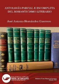 Antología parcial e incompleta del  Romanticismo Literario / José Antonio Hernández Guerrero | Biblioteca Virtual Miguel de Cervantes