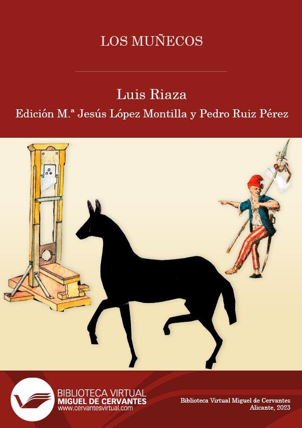 Los muñecos / Luis Riaza ; edición de M.ª Jesús López Montilla y Pedro Ruiz Pérez | Biblioteca Virtual Miguel de Cervantes