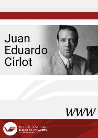 Juan Eduardo Cirlot / director Francisco Ruiz Soriano, coordinador Ángel Luis Prieto de Paula | Biblioteca Virtual Miguel de Cervantes