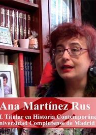 Entrevista a Ana Martínez Rus (profesora titular de Historia Contemporánea en la Universidad Complutense de Madrid) | Biblioteca Virtual Miguel de Cervantes