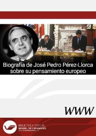 Biografía de José Pedro Pérez-Llorca sobre su pensamiento europeo (Cádiz, 1940 - Madrid, 2019) / Gema Pérez Herrera | Biblioteca Virtual Miguel de Cervantes