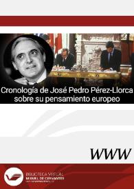Cronología de José Pedro Pérez-Llorca sobre su pensamiento europeo (Cádiz, 1940 - Madrid, 2019) / Gema Pérez Herrera | Biblioteca Virtual Miguel de Cervantes