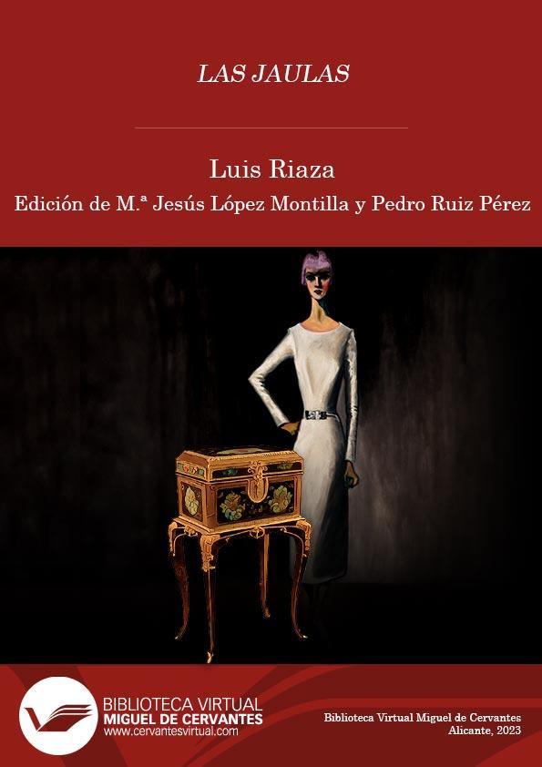 Las jaulas / Luis Riaza ; edición de M.ª Jesús López Montilla y Pedro Ruiz Pérez