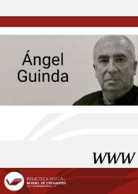 Ángel Guinda / directores José Manuel Lucía Megías, Raquel Arroyo Fraile y Trinidad Ruiz Marcellán | Biblioteca Virtual Miguel de Cervantes