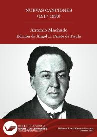 Nuevas canciones / Antonio Machado | Biblioteca Virtual Miguel de Cervantes