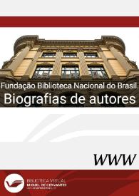 Fundação Biblioteca Nacional do Brasil. Biografias de autores | Biblioteca Virtual Miguel de Cervantes