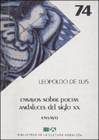 Más información sobre Ensayos sobre poetas andaluces del siglo XX / Leopoldo de Luis