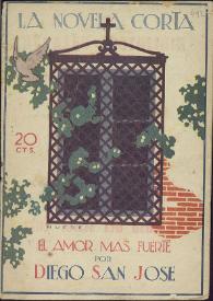 El amor más fuerte : novela inédita / Diego San José | Biblioteca Virtual Miguel de Cervantes