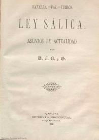 Ley sálica : asuntos de actualidad / por F.B. y G. | Biblioteca Virtual Miguel de Cervantes