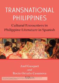 Transnational Philippines: Cultural Encounters in Philippine Literature in Spanish / edited by Axel Gasquet and Rocío Ortuño Casanova | Biblioteca Virtual Miguel de Cervantes