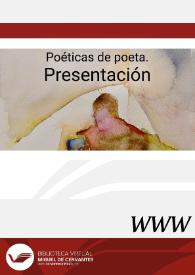 Poéticas de poeta. Presentación / Rocío Badía Fumaz | Biblioteca Virtual Miguel de Cervantes