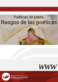 Poéticas de poeta. Rasgos de las poéticas / Rocío Badía Fumaz | Biblioteca Virtual Miguel de Cervantes