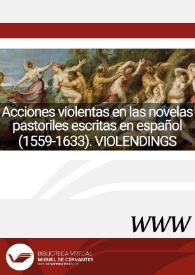 Acciones violentas en las novelas pastoriles escritas en español (1559-1633). VIOLENDINGS = Violent actions contained in pastoral novels written in Spanish (1559-1633). VIOLENDINGS / directora Sara Santa-Aguilar