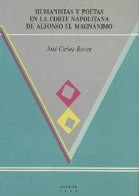Más información sobre Humanistas y poetas en la corte napolitana de Alfonso El Magnánimo / José Carlos Rovira