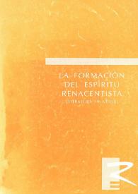 Más información sobre La formación del espíritu renacentista : (tema 5º del programa de Ejemplos de la Literatura Universal) : primer curso / José Carlos Rovira