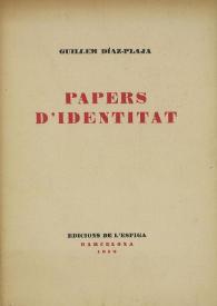 Papers d'identitat / Guillem Díaz-Plaja | Biblioteca Virtual Miguel de Cervantes
