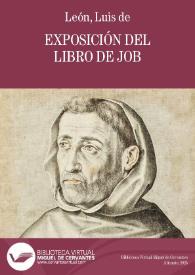 Exposición del Libro de Job / Fray Luis de León ; edición del padre Félix García | Biblioteca Virtual Miguel de Cervantes