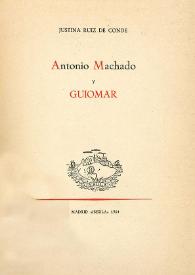 Antonio Machado y Guiomar / Justina Ruiz de Conde | Biblioteca Virtual Miguel de Cervantes
