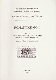 Más información sobre Romanticismo 1 : atti del I Congreso sul Romanticismo Spagnolo e Ispanoamericano. Aspetti e problemi del teatro romantico  [Facsímil]