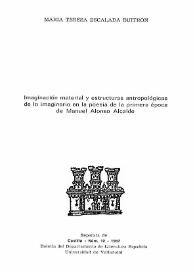 Más información sobre Imaginación material y estructuras antropológicas de lo imaginario en la poesía de la primera época de Manuel Alonso Alcalde / M.ª Teresa Escalada Buitrón