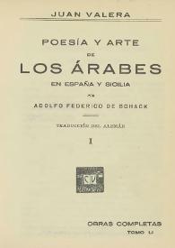 Más información sobre Obras completas de Juan Valera. Tomo 51. Poesía y arte de los árabes en España y Sicilia. I / por Adolfo Federico de Schack ; traducción del alemán [por] Juan Valera