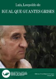 Igual que guantes grises / Leopoldo de Luis | Biblioteca Virtual Miguel de Cervantes