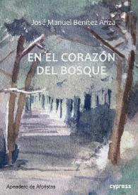 Más información sobre En el corazón del bosque    / José Manuel Benítez Ariza