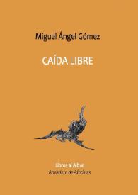 Más información sobre Caída libre  / Miguel Ángel Gómez