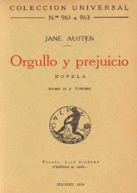 Orgullo y prejuicio : novela. Tomo II / Jane Austen ; la traducción del inglés ha sido hecha por J. de Urríes y Azara | Biblioteca Virtual Miguel de Cervantes