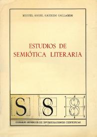 Más información sobre Estudios de semiótica literaria : tendencias de la crítica en la actualidad vistas desde España / Miguel Ángel Garrido Gallardo