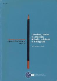 Literatura, teatro y semiótica : método, prácticas y bibliografía  / José Romera Castillo | Biblioteca Virtual Miguel de Cervantes
