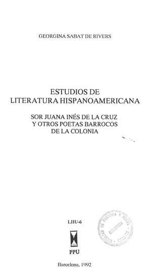 Estudios de literatura hispanoamericana : Sor Juana Inés de la Cruz y otros  poetas barrocos de la Colonia | Biblioteca Virtual Miguel de Cervantes