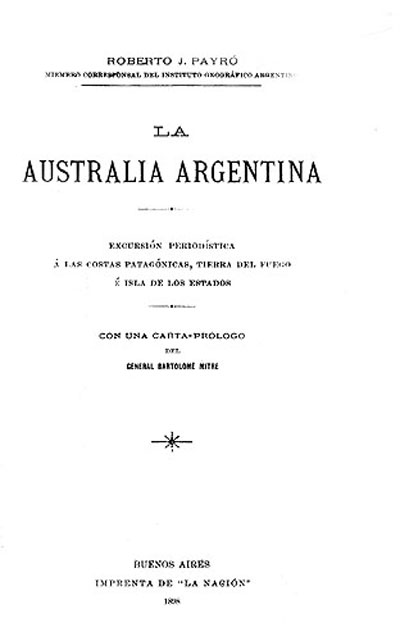 La Australia argentina : excursión periodística a las costas patagónicas,  Tierra del Fuego e Isla de los Estados | Biblioteca Virtual Miguel de  Cervantes